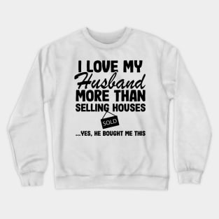 I Love Tax Saison Real Estate Agent Realtor Gift Quote Funny Crewneck Sweatshirt